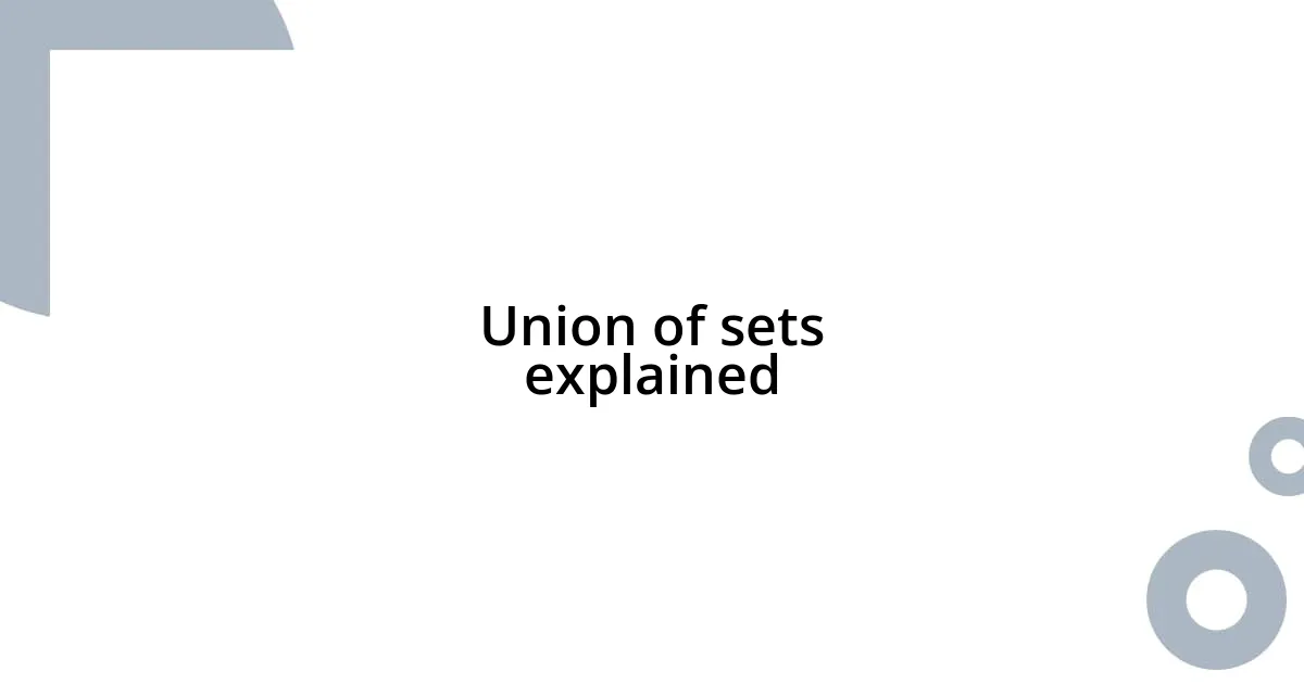 Union of sets explained