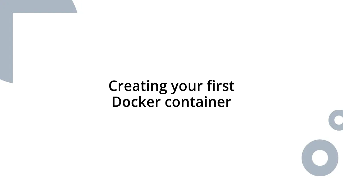 Creating your first Docker container