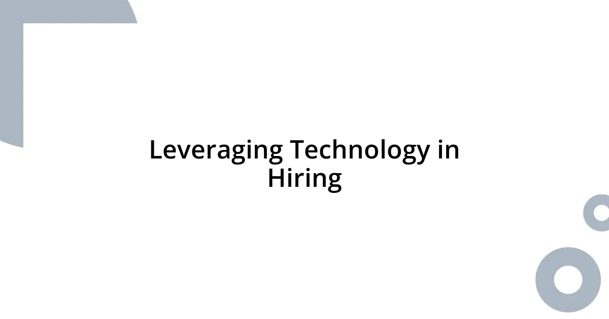 Leveraging Technology in Hiring