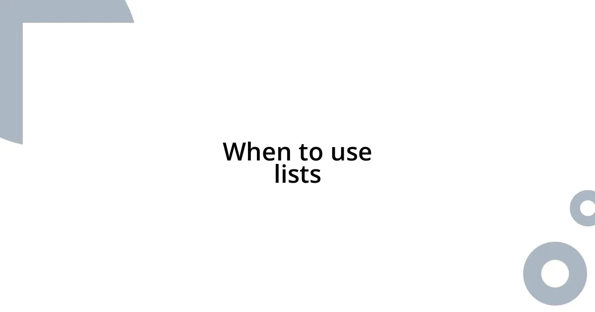 When to use lists