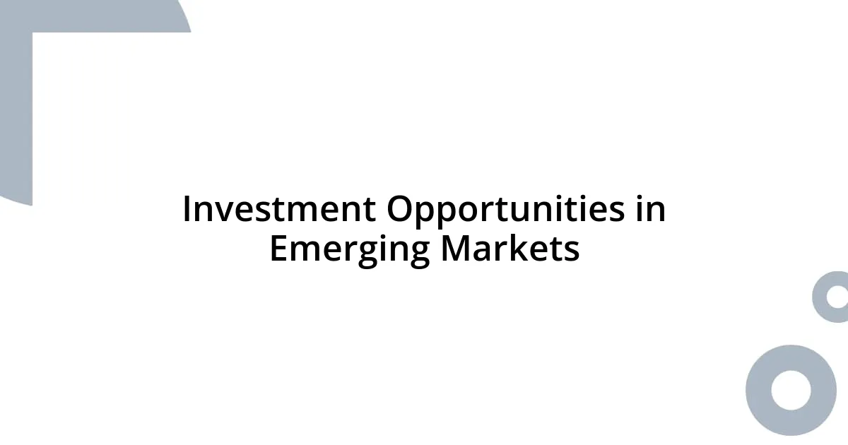 Investment Opportunities in Emerging Markets