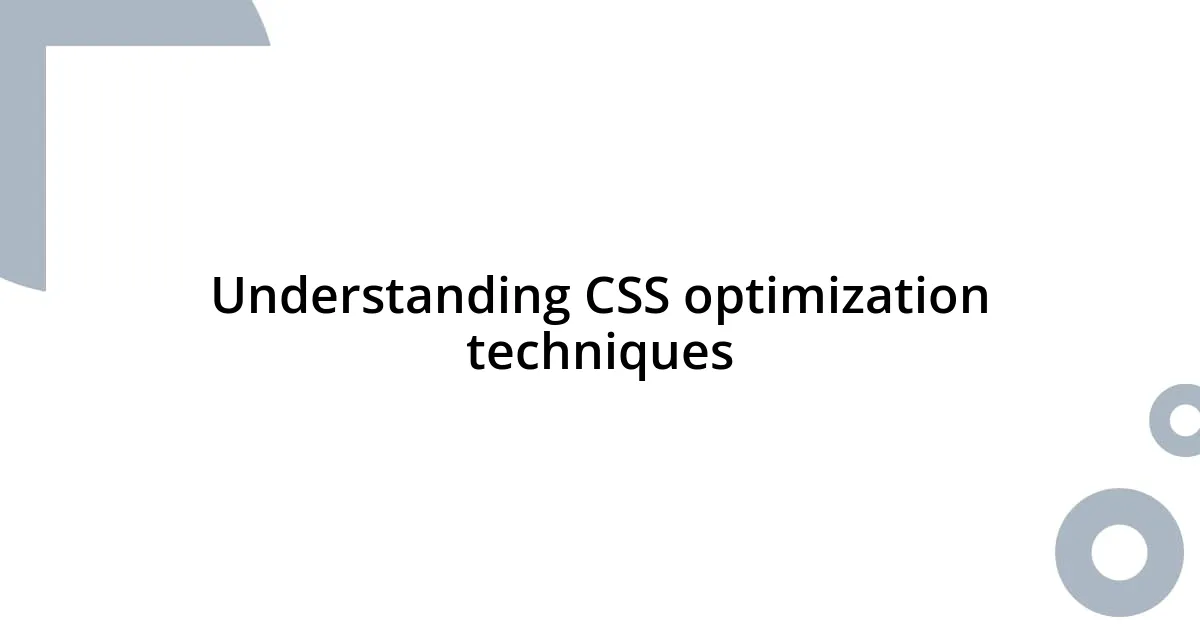 Understanding CSS optimization techniques