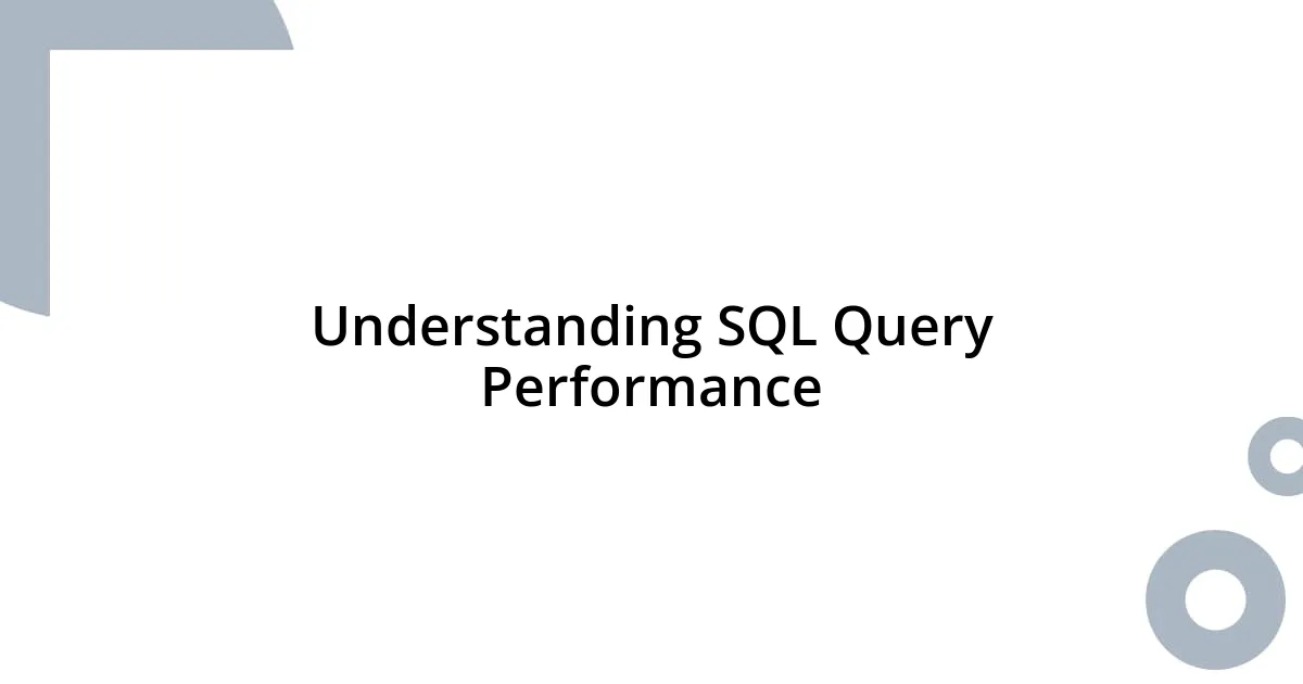 Understanding SQL Query Performance