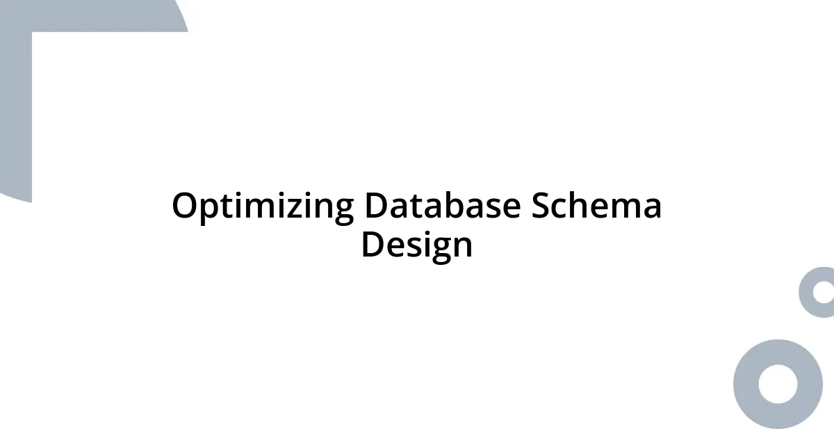 Optimizing Database Schema Design