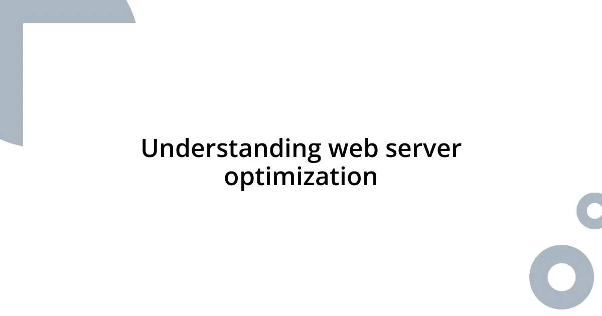 Understanding web server optimization