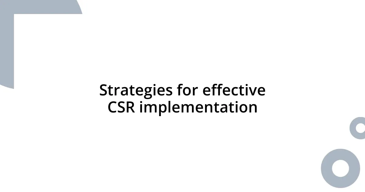 Strategies for effective CSR implementation
