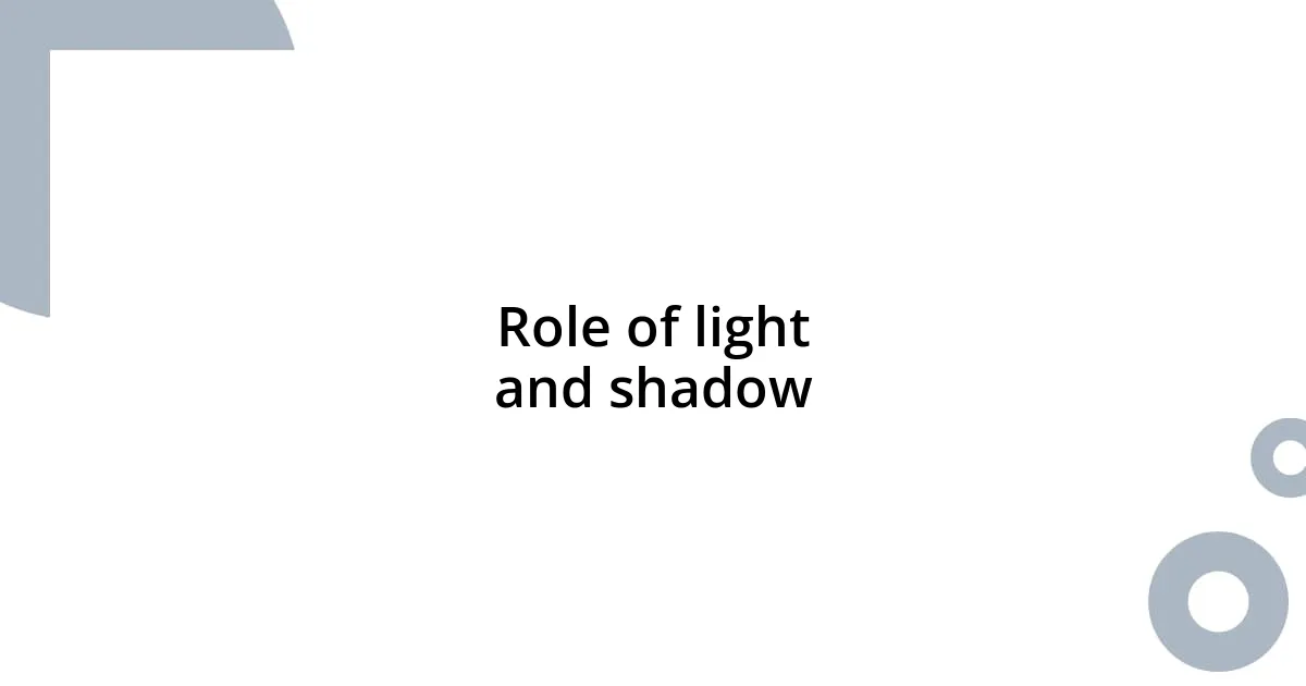 Role of light and shadow