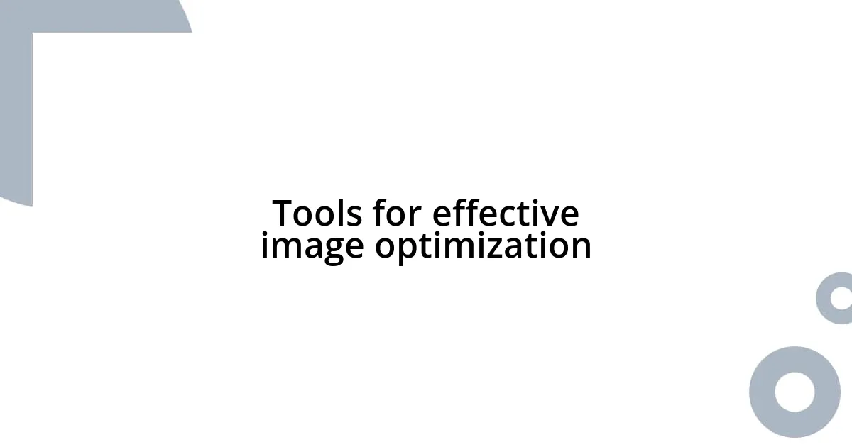 Tools for effective image optimization