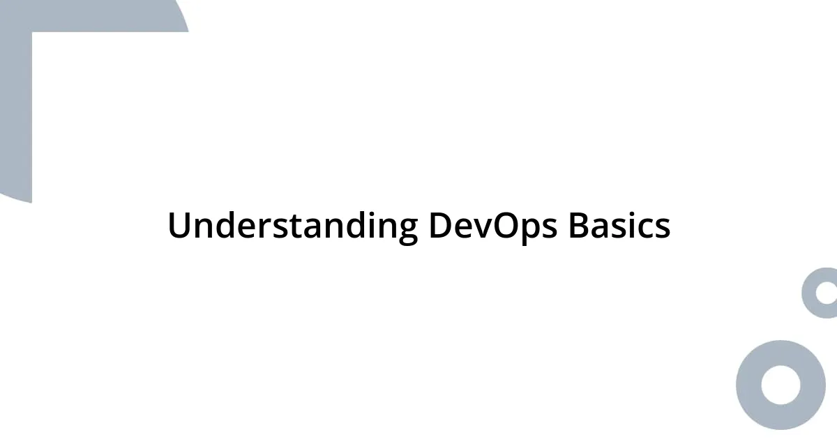 Understanding DevOps Basics
